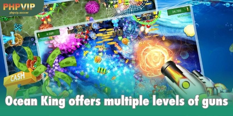 Ocean King offers many gun levels for members to choose from