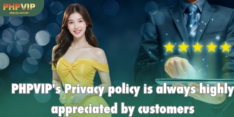 Privacy policy of PHPVIP is always highly appreciated by customers